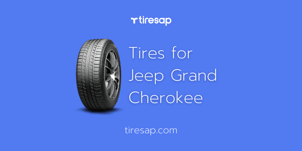 Best Tires for Jeep Grand Cherokee (November 2023 Reviews, Comparison